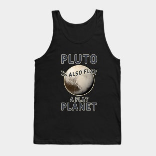 Pluto is also flat, a flat PLANET Tank Top